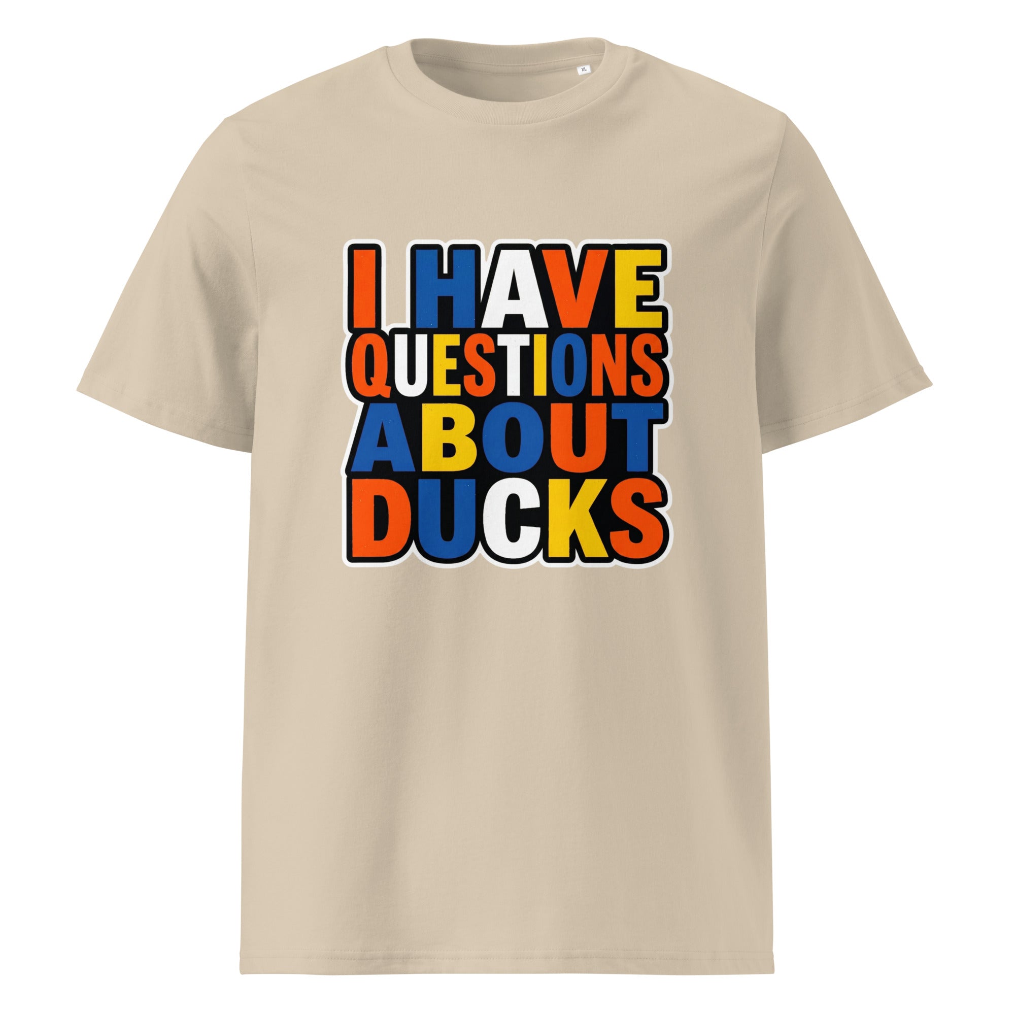 T-shirt with colorful text 'I HAVE QUESTIONS ABOUT DUCKS' 