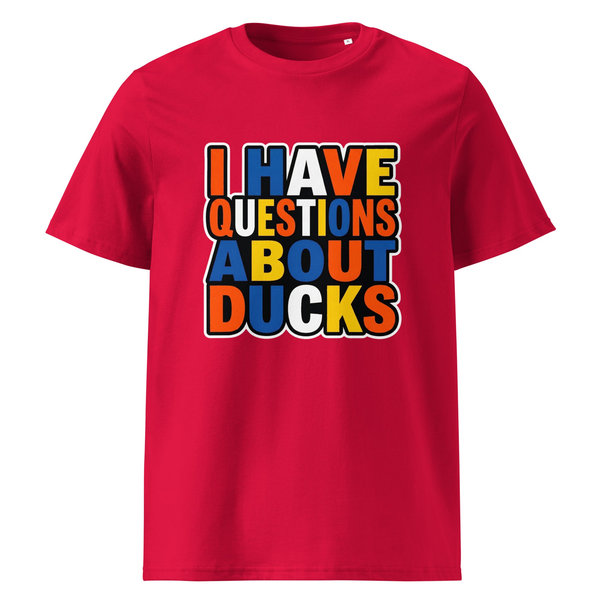 Red t-shirt with colorful text 'I HAVE QUESTIONS ABOUT DUCKS' 